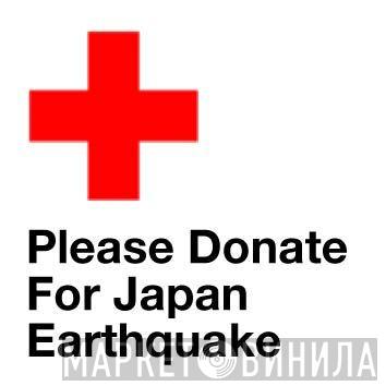 Donate For Japan Earthquake - Винил CD и Кассеты лейбла Donate For Japan Earthquake на сайте МаркетВинила