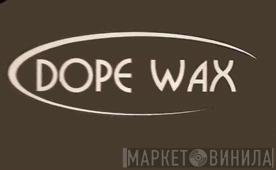 Dope Wax - Винил CD и Кассеты лейбла Dope Wax на сайте МаркетВинила