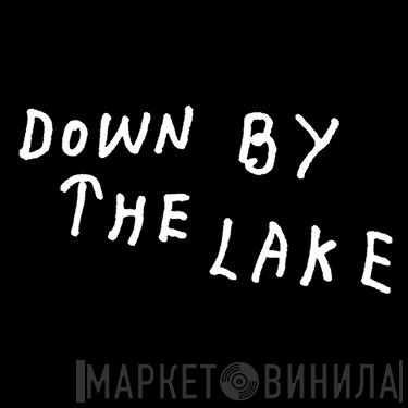 Down By The Lake - Винил CD и Кассеты лейбла Down By The Lake на сайте МаркетВинила