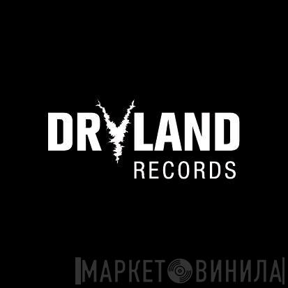 Dryland Records - Винил CD и Кассеты лейбла Dryland Records на сайте МаркетВинила