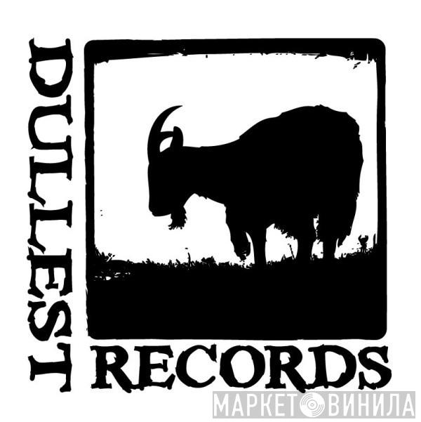 Dullest Records - Винил CD и Кассеты лейбла Dullest Records на сайте МаркетВинила