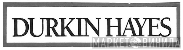 Durkin Hayes - Винил CD и Кассеты лейбла Durkin Hayes на сайте МаркетВинила