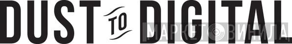 Dust-to-Digital - Винил CD и Кассеты лейбла Dust-to-Digital на сайте МаркетВинила