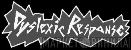 Dyslexic Response - Винил CD и Кассеты лейбла Dyslexic Response на сайте МаркетВинила