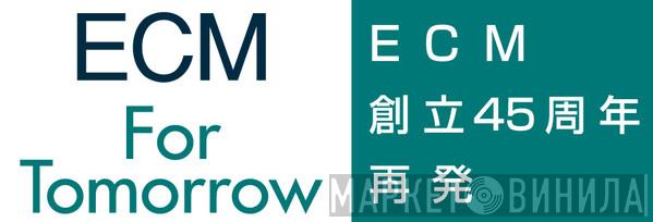 ECM For Tomorrow - Винил CD и Кассеты лейбла ECM For Tomorrow на сайте МаркетВинила