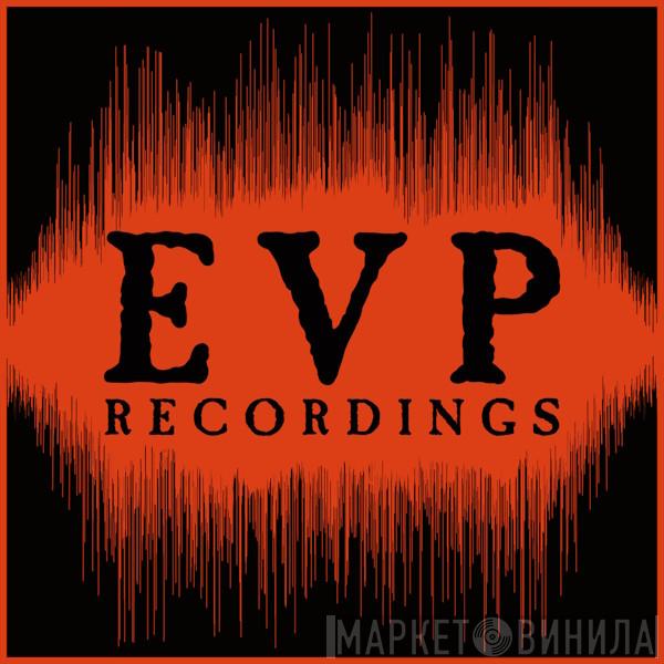 EVP Recordings - Винил CD и Кассеты лейбла EVP Recordings на сайте МаркетВинила