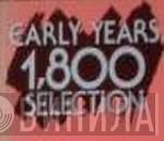Early Years 1,800 Selection - Винил CD и Кассеты лейбла Early Years 1,800 Selection на сайте МаркетВинила