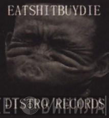 Eatshitbuydie Distro - Винил CD и Кассеты лейбла Eatshitbuydie Distro на сайте МаркетВинила