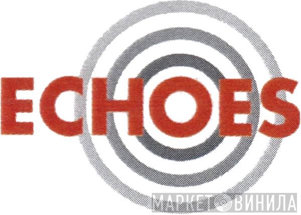 Echoes  - Винил CD и Кассеты лейбла Echoes (3) на сайте МаркетВинила