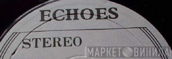 Echoes - Винил CD и Кассеты лейбла Echoes на сайте МаркетВинила