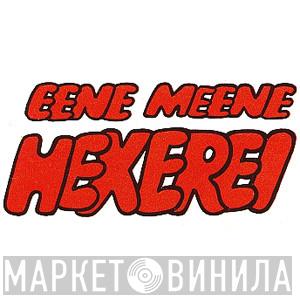 Eene Meene Hexerei - Винил CD и Кассеты лейбла Eene Meene Hexerei на сайте МаркетВинила