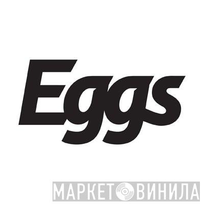 Eggs - Винил CD и Кассеты лейбла Eggs на сайте МаркетВинила