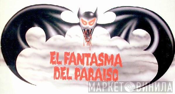 El Fantasma Del Paraiso - Винил CD и Кассеты лейбла El Fantasma Del Paraiso на сайте МаркетВинила