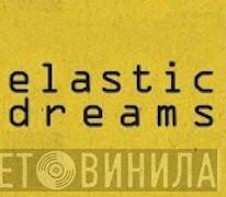 Elastic Dreams - Винил CD и Кассеты лейбла Elastic Dreams на сайте МаркетВинила