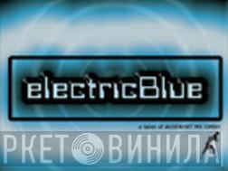 Electric Blue - Винил CD и Кассеты лейбла Electric Blue на сайте МаркетВинила