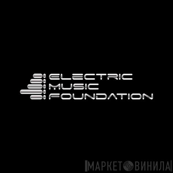 Electric Music Foundation - Винил CD и Кассеты лейбла Electric Music Foundation на сайте МаркетВинила