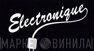 Electronique - Винил CD и Кассеты лейбла Electronique на сайте МаркетВинила