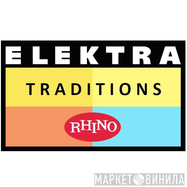 Elektra Traditions - Винил CD и Кассеты лейбла Elektra Traditions на сайте МаркетВинила