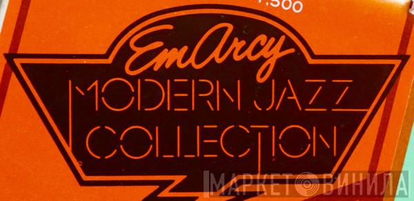 EmArcy Modern Jazz Collection - Винил CD и Кассеты лейбла EmArcy Modern Jazz Collection на сайте МаркетВинила