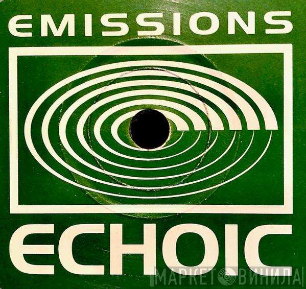 Emissions Echoic - Винил CD и Кассеты лейбла Emissions Echoic на сайте МаркетВинила