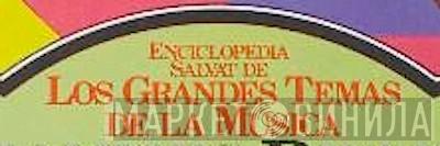 Enciclopedia Salvat De Los Grandes Temas De La Música - Винил CD и Кассеты лейбла Enciclopedia Salvat De Los Grandes Temas De La Música на сайте МаркетВинила