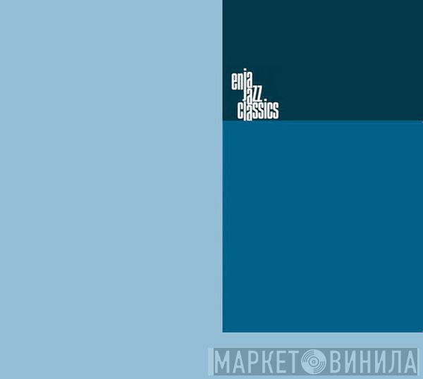 Enja Jazz Classics - Винил CD и Кассеты лейбла Enja Jazz Classics на сайте МаркетВинила