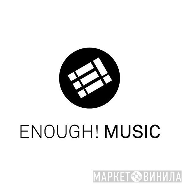 Enough! Music - Винил CD и Кассеты лейбла Enough! Music на сайте МаркетВинила