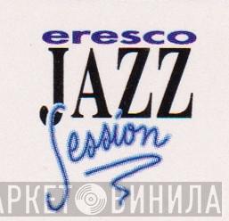 Eresco Jazz Session - Винил CD и Кассеты лейбла Eresco Jazz Session на сайте МаркетВинила