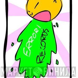 Error! Records - Винил CD и Кассеты лейбла Error! Records на сайте МаркетВинила