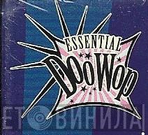 Essential Doo Wop - Винил CD и Кассеты лейбла Essential Doo Wop на сайте МаркетВинила