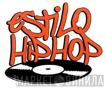 Estilo Hip Hop - Винил CD и Кассеты лейбла Estilo Hip Hop на сайте МаркетВинила