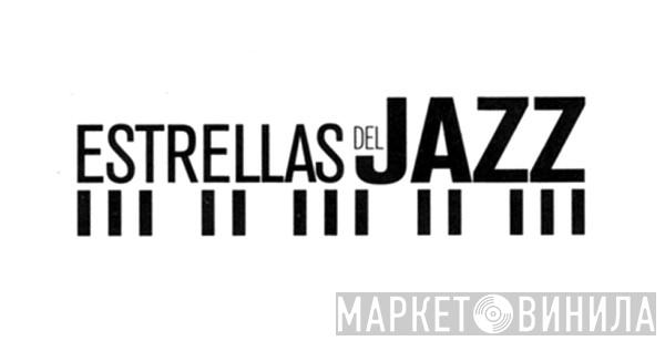 Estrellas Del Jazz - Винил CD и Кассеты лейбла Estrellas Del Jazz на сайте МаркетВинила