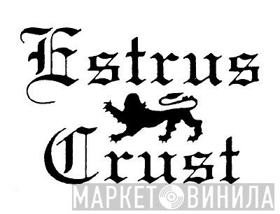 Estrus Crust - Винил CD и Кассеты лейбла Estrus Crust на сайте МаркетВинила