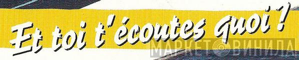 Et Toi T'écoutes Quoi ? - Винил CD и Кассеты лейбла Et Toi T'écoutes Quoi ? на сайте МаркетВинила