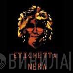 Etichetta Nera - Винил CD и Кассеты лейбла Etichetta Nera на сайте МаркетВинила