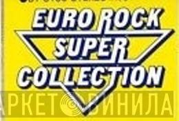 Euro Rock Super Collection - Винил CD и Кассеты лейбла Euro Rock Super Collection на сайте МаркетВинила