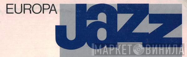 Europa Jazz - Винил CD и Кассеты лейбла Europa Jazz на сайте МаркетВинила