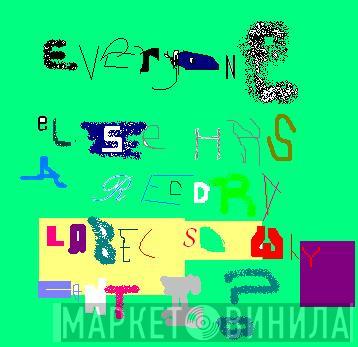 Everyone Else Has A Record Label So Why Can't I? - Винил CD и Кассеты лейбла Everyone Else Has A Record Label So Why Can't I? на сайте МаркетВинила