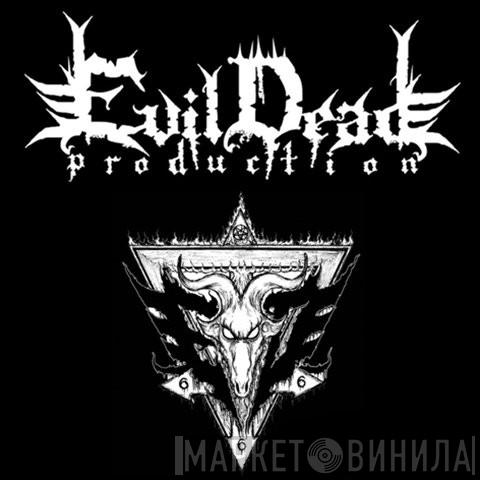 Evil Dead Production - Винил CD и Кассеты лейбла Evil Dead Production на сайте МаркетВинила