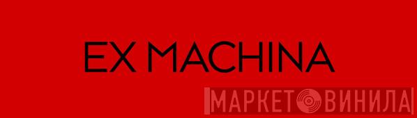Ex Machina - Винил CD и Кассеты лейбла Ex Machina на сайте МаркетВинила