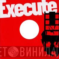 Execute Records - Винил CD и Кассеты лейбла Execute Records на сайте МаркетВинила