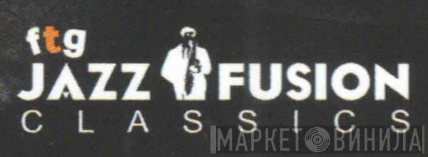 FTG Jazz Fusion Classics - Винил CD и Кассеты лейбла FTG Jazz Fusion Classics на сайте МаркетВинила