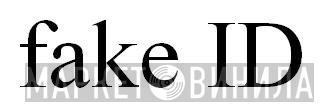Fake ID - Винил CD и Кассеты лейбла Fake ID на сайте МаркетВинила