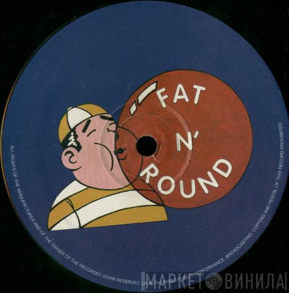 Fat 'N Round - Винил CD и Кассеты лейбла Fat 'N Round на сайте МаркетВинила