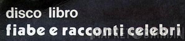 Fiabe E Racconti Celebri - Винил CD и Кассеты лейбла Fiabe E Racconti Celebri на сайте МаркетВинила