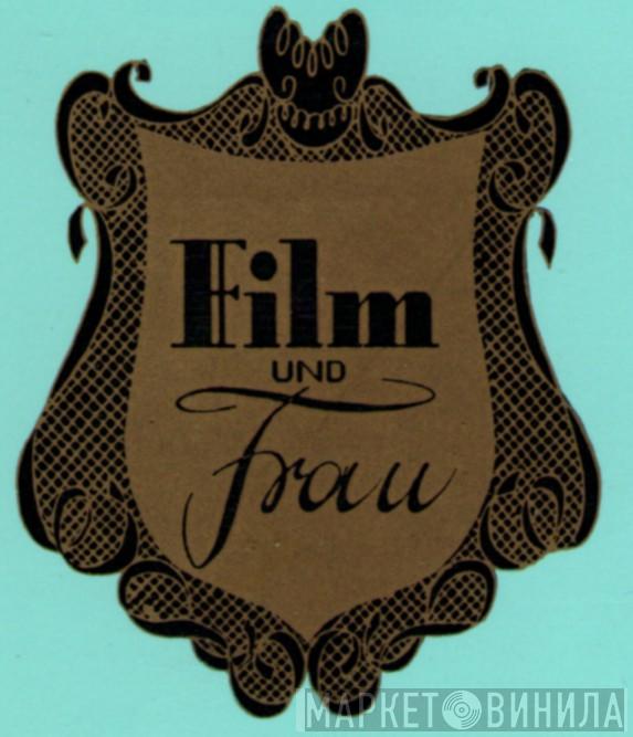 Film Und Frau - Винил CD и Кассеты лейбла Film Und Frau на сайте МаркетВинила
