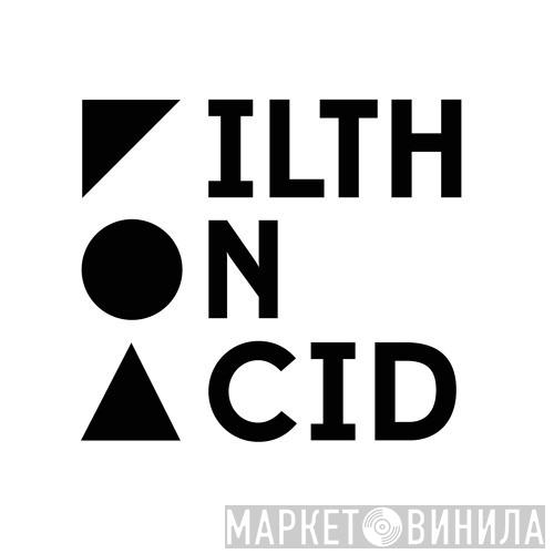 Filth On Acid - Винил CD и Кассеты лейбла Filth On Acid на сайте МаркетВинила
