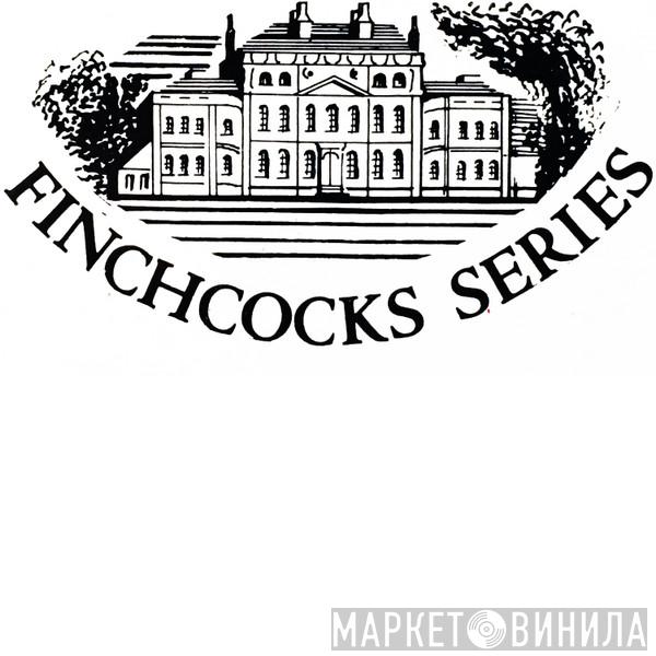 Finchcocks Series - Винил CD и Кассеты лейбла Finchcocks Series на сайте МаркетВинила