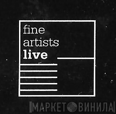 Fine Artists Live - Винил CD и Кассеты лейбла Fine Artists Live на сайте МаркетВинила