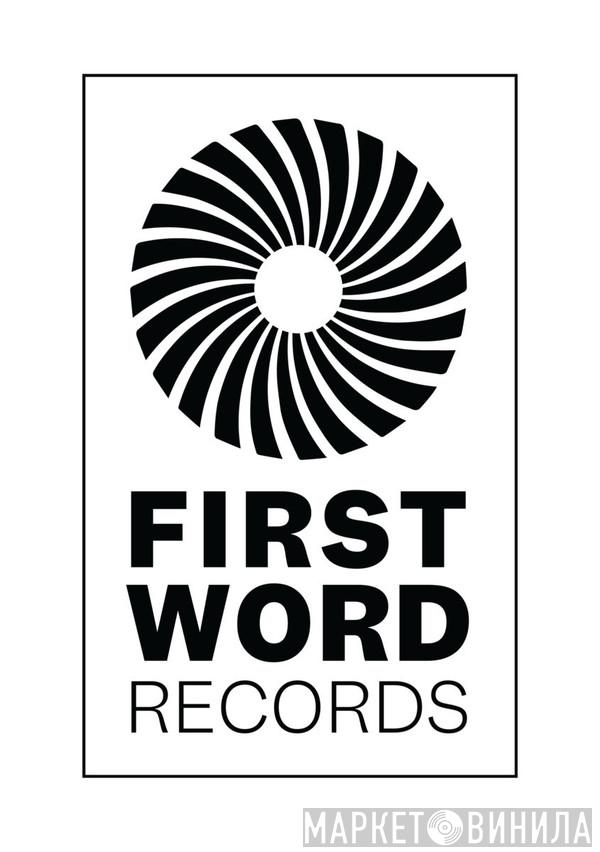 First Word Records - Винил CD и Кассеты лейбла First Word Records на сайте МаркетВинила